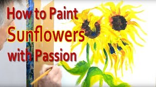 How to paint Sunflowers with passion