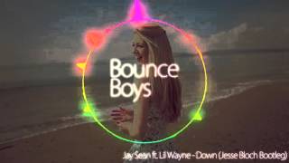 Jay Sean ft. Lil Wayne - Down (Jesse Bloch Bootleg)