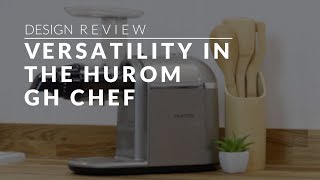 Versatility in the Hurom GH Chef