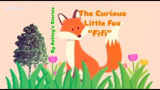 “The Curious Little Fox-Fifi” “Meraklı Küçük Tilki Fifi- An Educational Story - 9 min