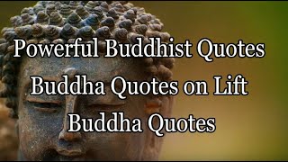 Powerful Buddhist Quotes Buddha Quotes on Lift Buddha Quotes