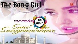 SUNO NA SANGEMARMAR(8D AUDIO SONG) | YOUNGISTAAN | ARIJIT SINGH | THE BONG GIRL