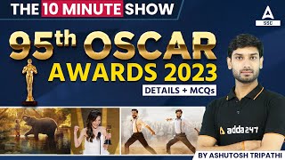 OSCAR AWARDS 2023 | OSCARS 2023 Current Affairs | The 10 Minute Show by Ashutosh Tripathi