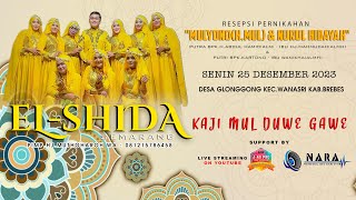 LIVE STREAMING EL-SHIDA SEMARANG | WEDDING KAJ MUL&NURUL | SENIN 25 DESEMBER 2023 |GLONGGONG BREBES