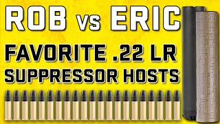 Suppressor Hosts - Rob vs Eric's Favorite .22 LR Suppressor Hosts