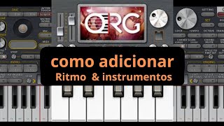 ORG 25 como adicionar ritmo e instrumentos.