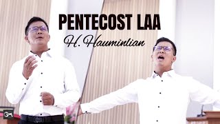 H Hauminlian | PENTECOST LAA | Nuamkhoniang Song | Video Processed at Gibeon Media