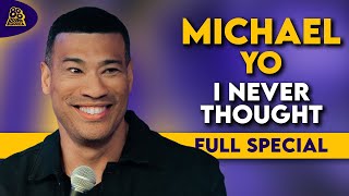 Michael Yo | I Never Thought (Full Comedy Special)