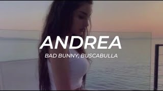 Bad Bunny, Buscabulla   Andrea  LETRA