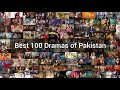 Top 100 Dramas of Pakistan | Best 100  Pakistani Drama | You Should Watch |