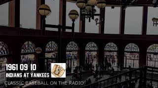 1961 09 10 Indians at Yankees Game 1 of DH Baseball Radio Broadcast - Maris Chases History