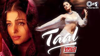 Taal Movie All Songs - Video Jukebox | AR Rahman | Aishwarya Rai, Anil Kapoor, Akshey Khanna |