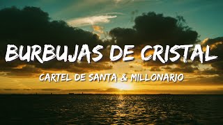 Cartel de Santa & Millonario - Burbujas de Cristal (Lyrics)