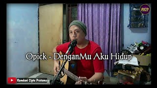 Opick - DenganMu Aku Hidup (Cover Ramdani) Live Akustik