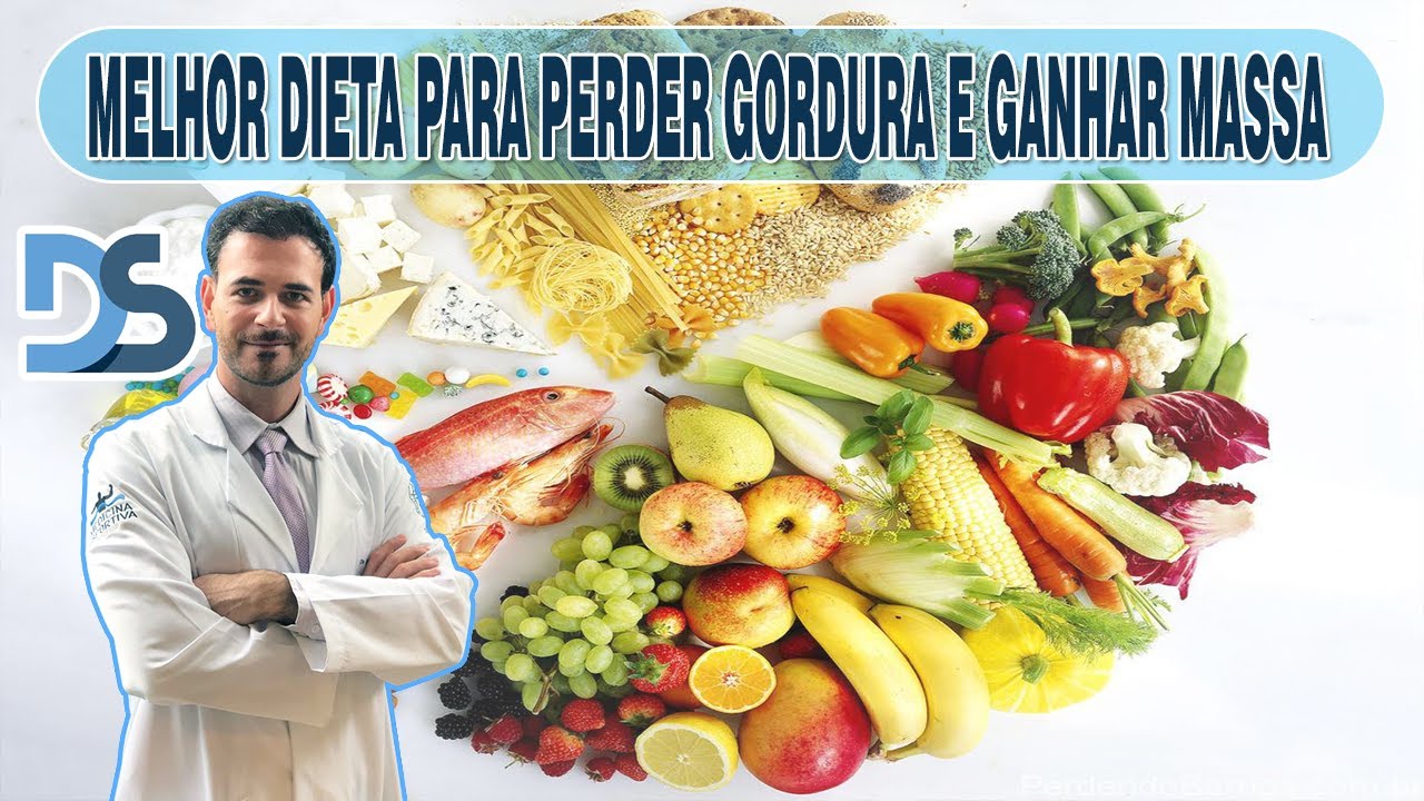 MELHOR DIETA PARA PERDER GORDURA E GANHAR MASSA - YouTube