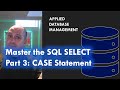 Master the SQL SELECT statement part 03: CASE