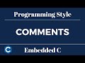 Embedded C Programming Style: Tutorial 15 - Comments