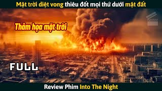 [Review Phim] Mặt Trời Diệt Vong Thiêu Đốt Mọi Thứ Dưới Mặt Đất