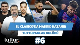 El Clasico'da Real Madrid kazanır | Serdar Ali Ç. & Ilgaz Ç. & Yağız S. | Tutturanlar Kulübü #6