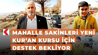 Mahalle sakinleri yeni Kur’an kursu için destek bekliyor