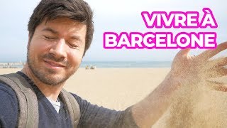 VIVRE À BARCELONE