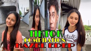 HAZEL EDEP - TIKTOK COMPILATION ( CUTE )