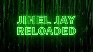 jihel_jay_reloaded.mp4