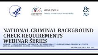 Webinar #2: Applicability of Background Check Requirements, NCIC NSOR, and NFF
