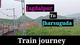 Jagdalpur to Jharsuguda journey in train view ll train journey.