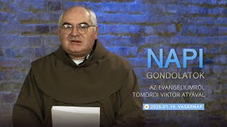 Vasárnapi gondolatok a nap evangéliumról Tömördi Viktor atyával – 2025.01.19.