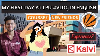 My first day at LPU | A day in the life of an LPU student | CSE student | ENGLISH VIDEO #lifeatlpu