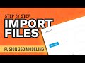 Fusion 360 Beginner: Import or Upload a File to Fusion 360