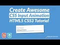 Create Awesome CSS Input Animations | HTML5 CSS3 Tutorial