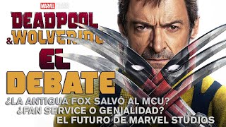 El Debate: 'Deadpool y Lobezno' - CRÍTICA - REVIEW - Marvel Studios - SPOILERS - Wolverine