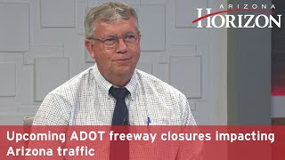 Upcoming ADOT freeway closures impacting Arizona traffic