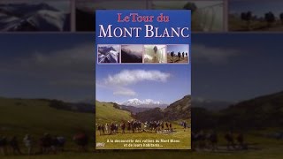 A la découverte des vallées du Mont Blanc - Film documentaire