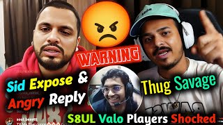 OMG😱 Sid Last Warning \u0026 Angry Reply😡 Thug Savage Troll☠️ l S8UL Valorant Player Shocked by S8UL🚀