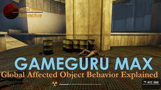 GameGuru Max Tutorial - Global Affected Object Behavior Explained
