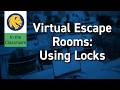 Building Virtual Escape Rooms: Using Locks | Workshop