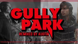Gully Park by Austin | Gully Boy | Ranveer Singh,Alia Bhatt & Siddhant - Remix