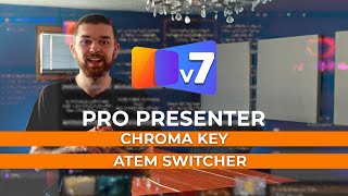 ProPresenter 7 with ATEM Chroma Key