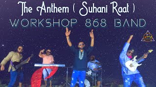 WorkShop 868 Band - The Anthem (Suhanni Raat) || Official Music Video