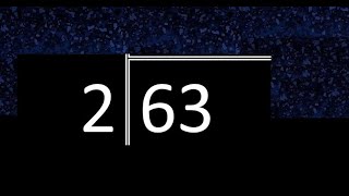 Divide 63 by 2 ,  decimal result  . Division with 1 Digit Divisors . Long Division . How to do