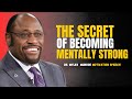 THE SECRET OF BECOMING MENTALLY STRONG | DR. DR MYLES MUNROE MOTIVATIONAL SPEECH.