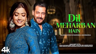 Sikandar - Dil Meharban Hain | Salman Khan | Rashmika Mandanna | New Hindi Song 2025 | Romantic Song
