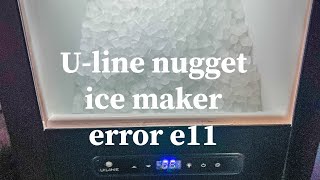 U-line ice maker e11 error code.fixed