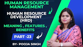 Human Resource Development | HRD | Meaning | Human Resource Management | Part-23 | BBA | B.Com | MBA