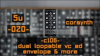 5U // Corsynth - C106 Dual Loopable VC AD Envelope \u0026 more