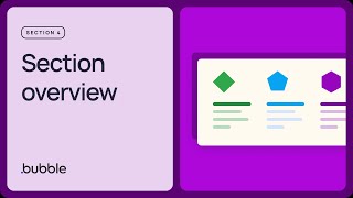 Section overview: Getting started with Bubble (4.1)