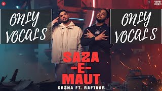 SAZA-E-MAUT - Exclusive VOCALS by KR$NA Ft. RAFTAAR | INDIAN DRILL @KRSNAOfficial @raftaarmusic @Kalamkaar